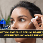 Methylene Blue Serum: Beauty Breakthrough or Overhyped Skincare Trend?