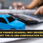 UK Car Finance Scandal: Why Drivers May Fight the £9.1bn Compensation Plan