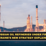 Russian Oil Refineries Under Fire: Ukraine’s New Strategy Explained