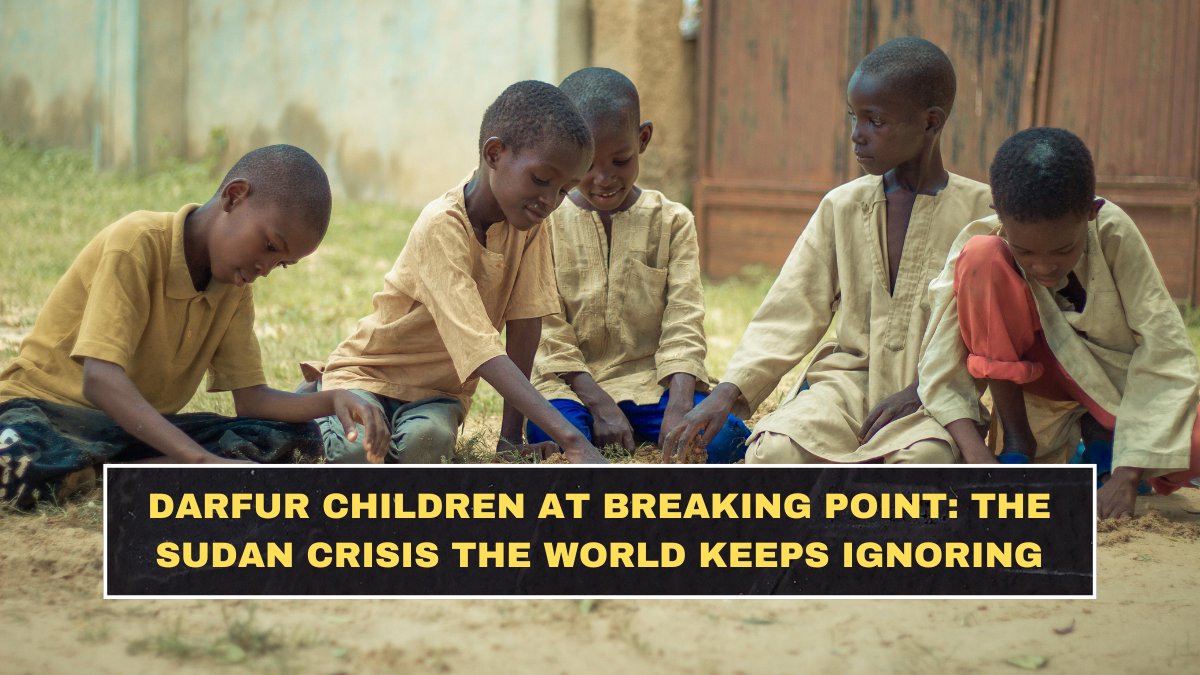 Darfur Children at Breaking Point: The Sudan Crisis the World Keeps Ignoring