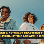 Is Gen Z Actually Healthier Than Millennials? The Answer Is Messy