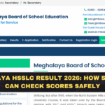 Meghalaya HSSLC Result 2026: How Students Can Check Scores Safely