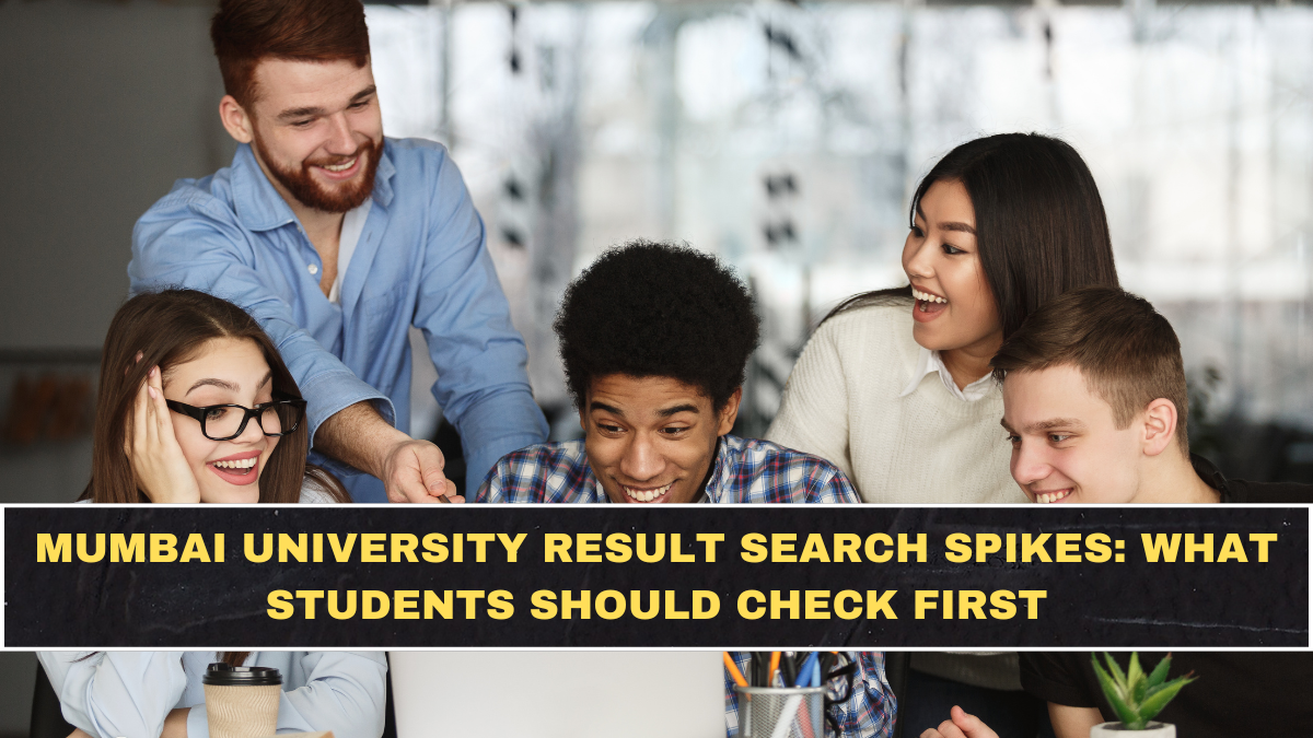 Mumbai University Result Search Spikes: What Students Should Check First