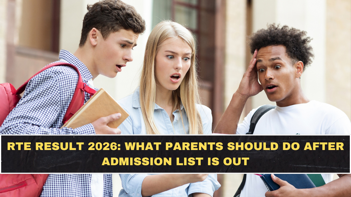 RTE Result 2026: What Parents Should Do After Admission List Is Out