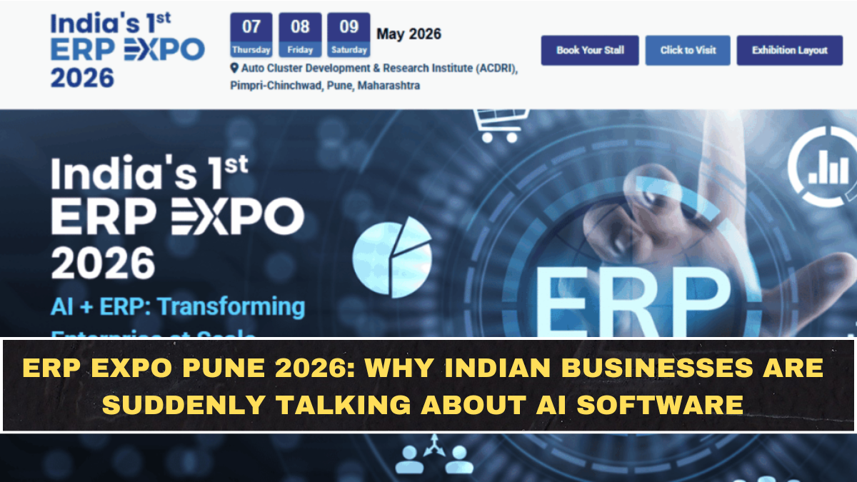 ERP Expo Pune 2026: Why Indian Businesses Are Suddenly Talking About AI Software