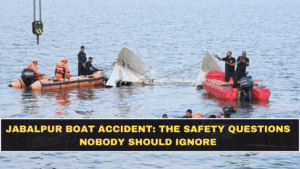 Jabalpur Boat Accident: The Safety Questions Nobody Should Ignore