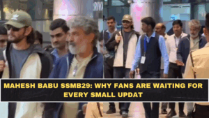 Mahesh Babu SSMB29: Why Fans Are Waiting for Every Small Update