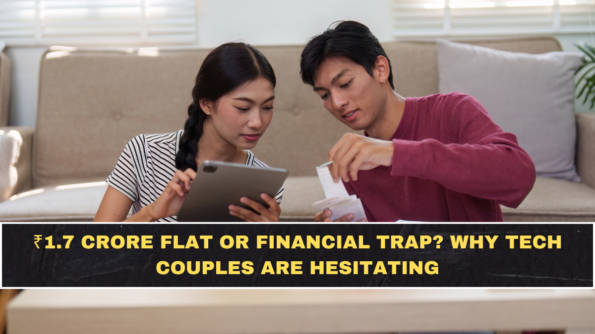 ₹1.7 Crore Flat or Financial Trap? Why Tech Couples Are Hesitating
